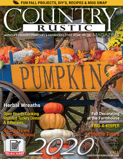 COUNTRY RUSTIC MAGAZINE *WINTER 2019 ***PRIMITIVE COLONIAL *ANTIQUES 