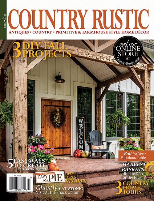 Country Rustic Magazine Fall 2023 Issue ~ Almost SOLD Out!